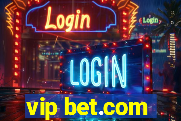 vip bet.com